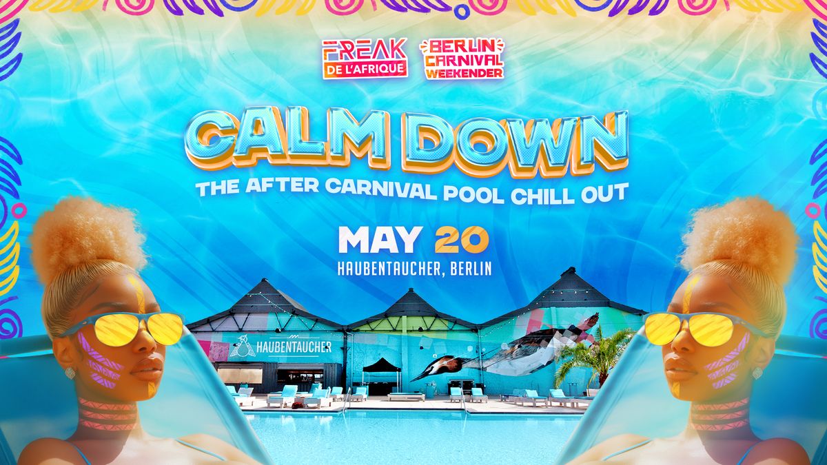 CALM DOWN-The after Carnival Pool Chill Out. 