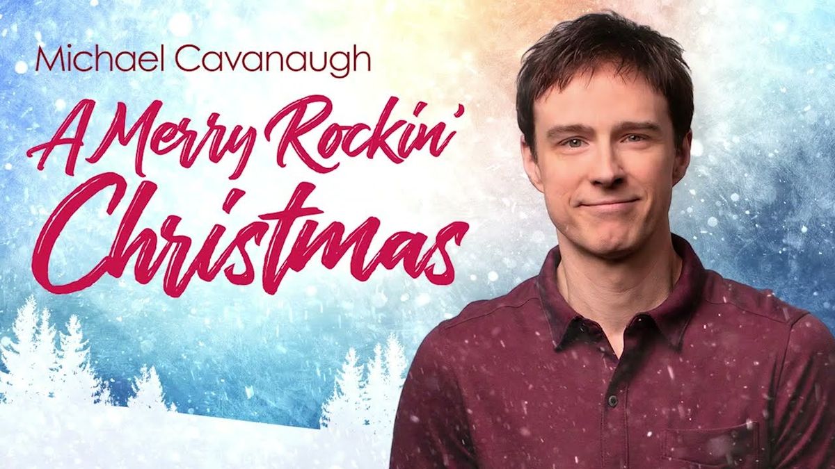 A Merry Rockin' Christmas: Michael Cavanaugh