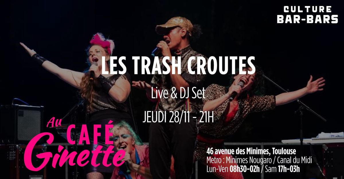 Les Trash Croutes & DJ Mireille \/\/ Festival Culture Bar-Bars