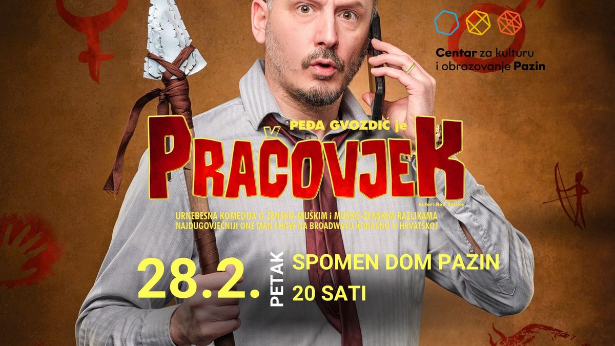 Pra\u010dovjek \u2013 najdugovje\u010dniji one-man show Broadwaya i Las Vegasa u izvedbi i re\u017eiji Pere Gvozdi\u0107a!