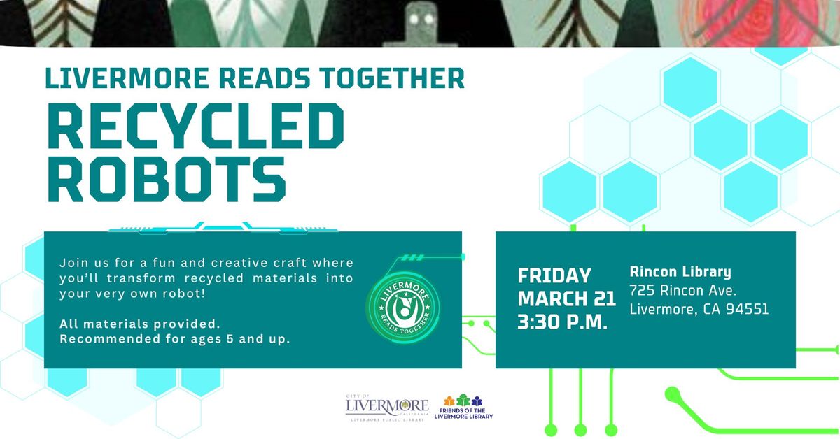 Livermore Reads Together: Recycled Robots