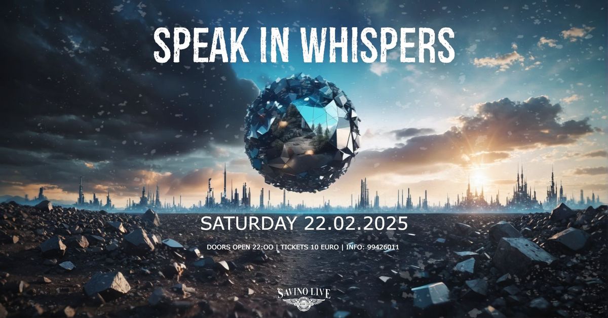 Speak In Whispers at Savino Live