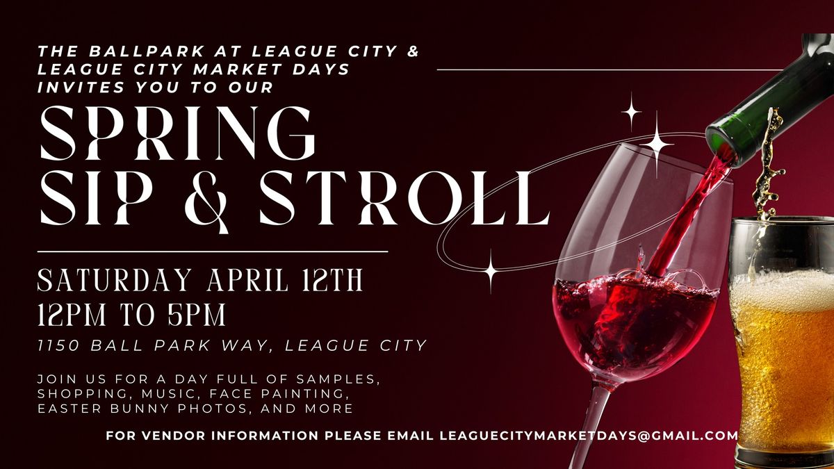 The Ballpark Spring Sip & Stroll hosted by League City Market Days & The Ballpark at LC