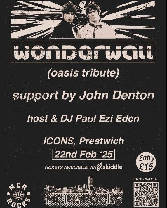 Wonderwall (oasis tribute) plus support from John Denton & Dj Paul Ezi Eden