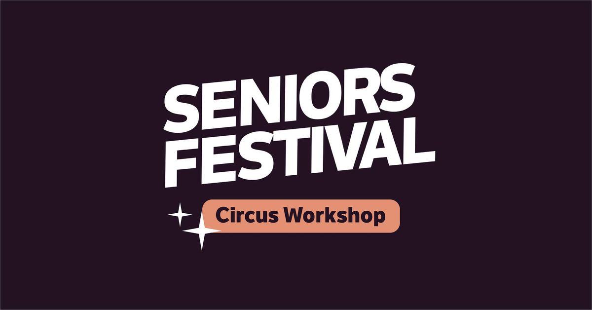 Circus Fun Workshop | 2025 Seniors Festival