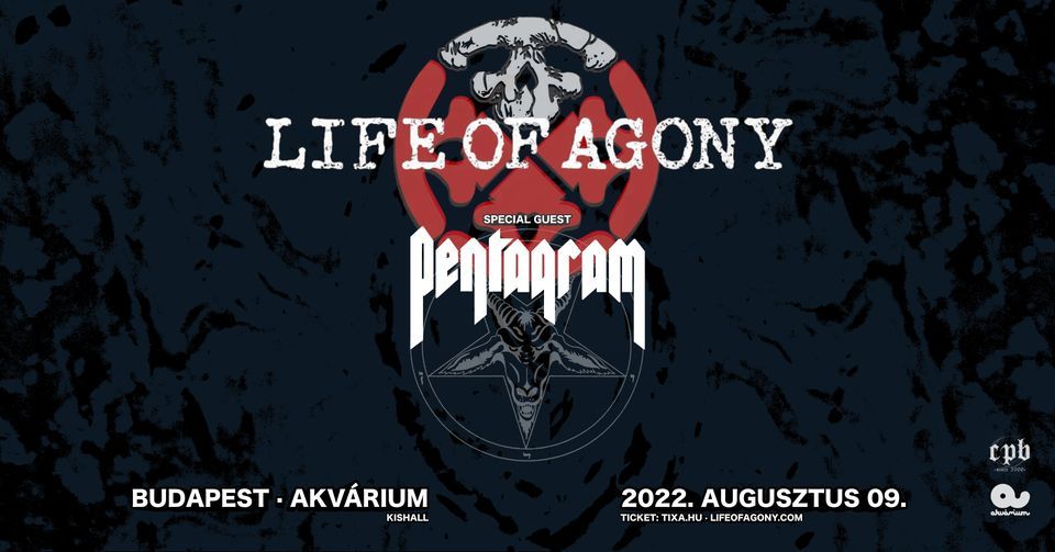 Life Of Agony \/US\/ \u00b7 Pentagram \/US\/ koncert Budapesten!