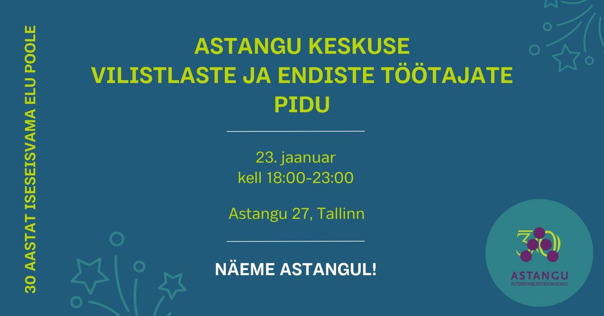 Astangu Keskus 30: vilistlaste ja endiste t\u00f6\u00f6tajate pidu