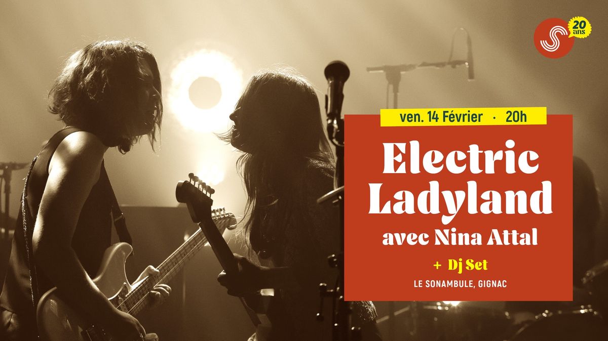 Electric Ladyland x Nina Attal \u00b7 Ven 14\/02 \u00b7 Le Sonambule, Gignac