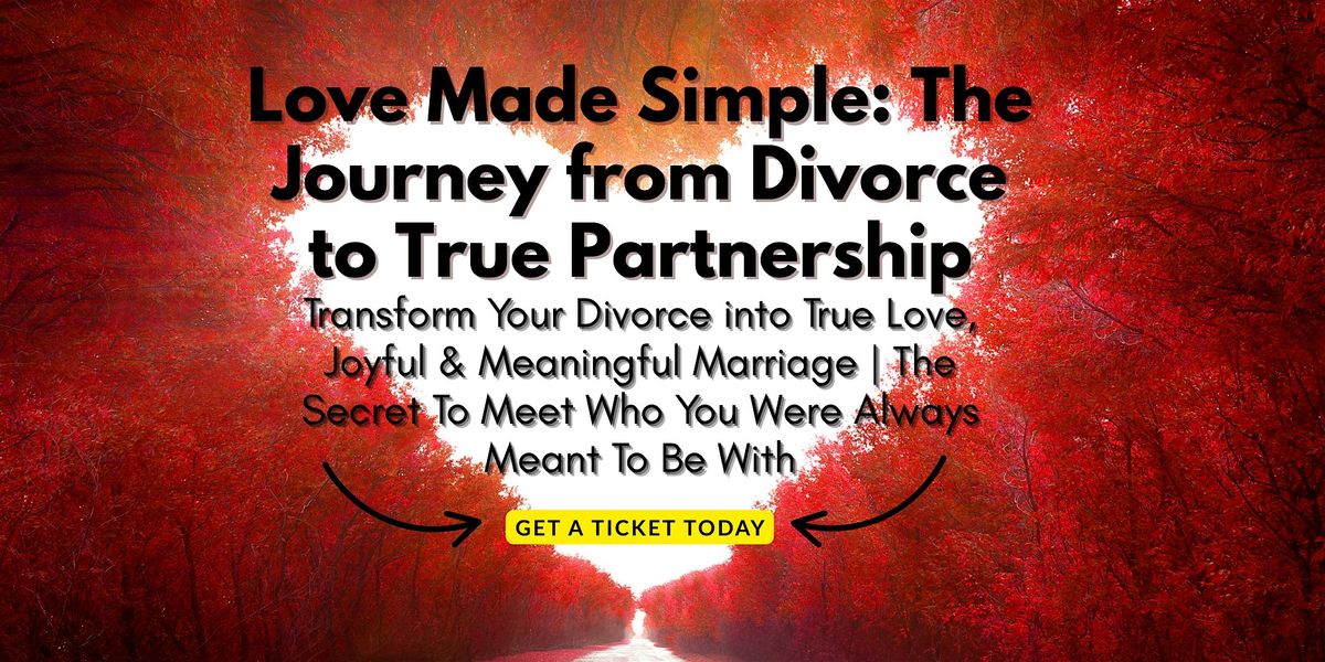Love Made Simple: The Journey from Divorce to True Partnership
