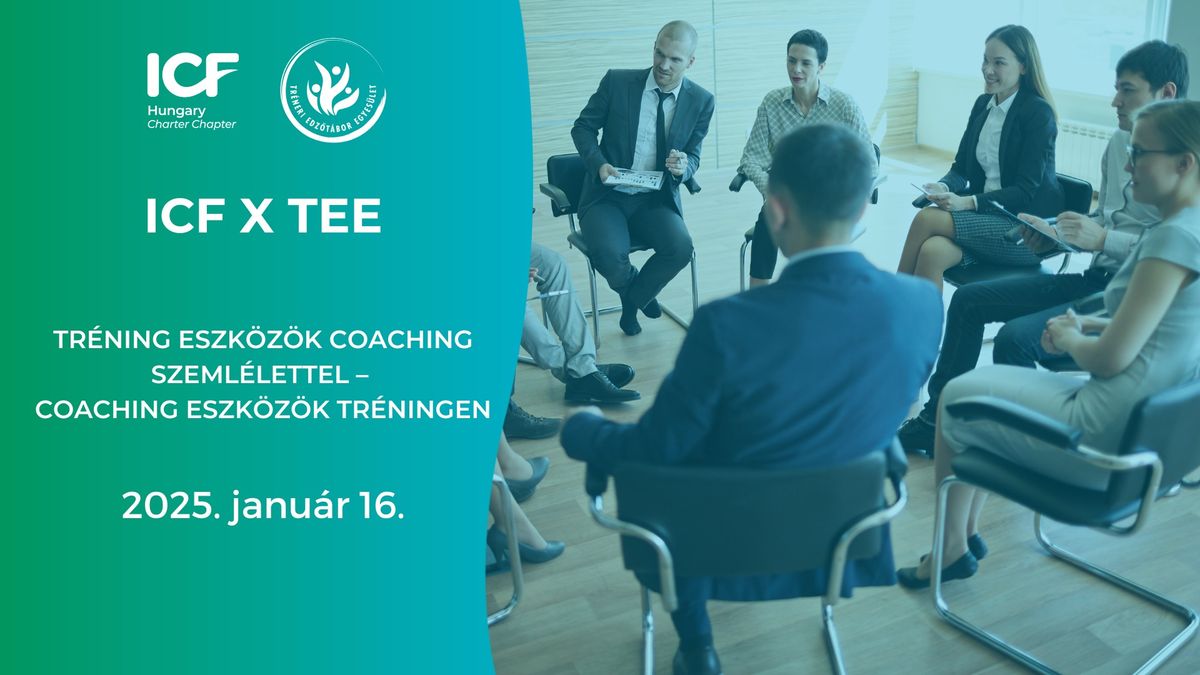 ICF x TEE | Tr\u00e9ning eszk\u00f6z\u00f6k coaching szeml\u00e9lettel \u2013 Coaching eszk\u00f6z\u00f6k tr\u00e9ningen