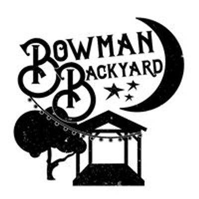 Bowman Backyard