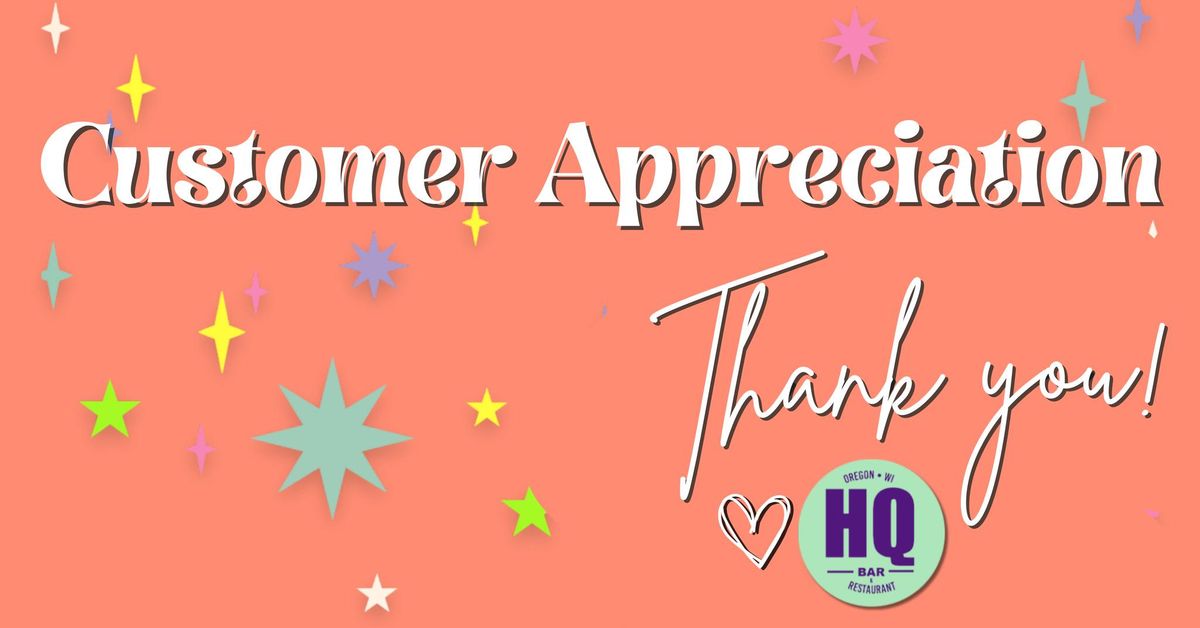 HQ Customer Appreciation