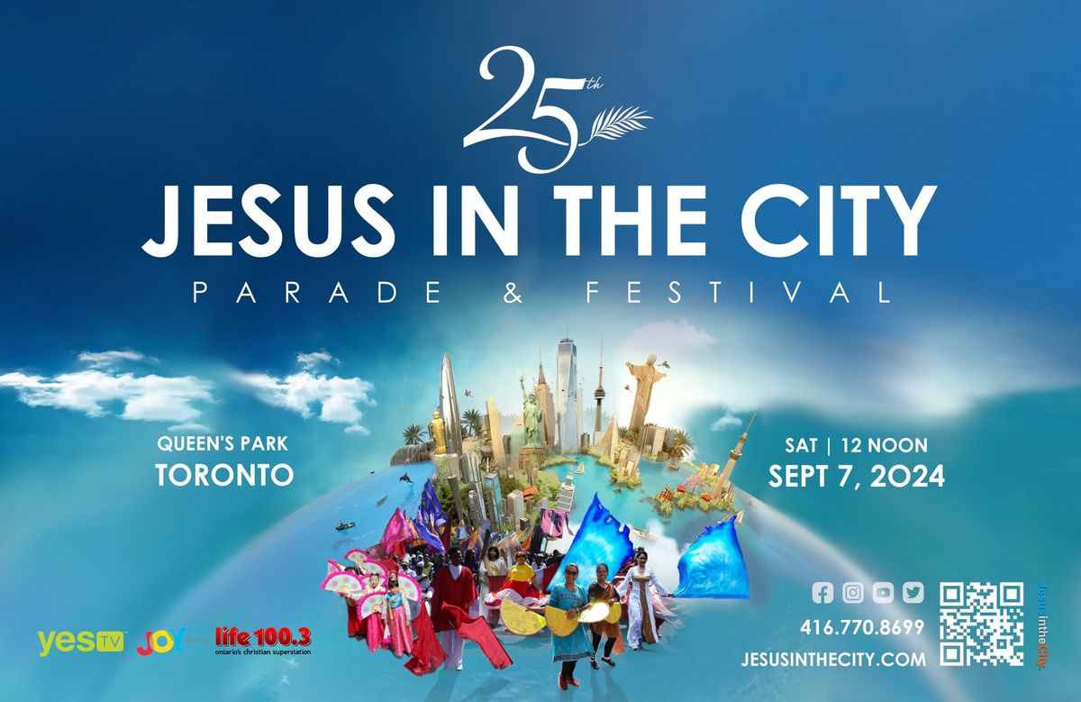 2024 Jesus in the City 25th Annual Toronto Parade & Festival