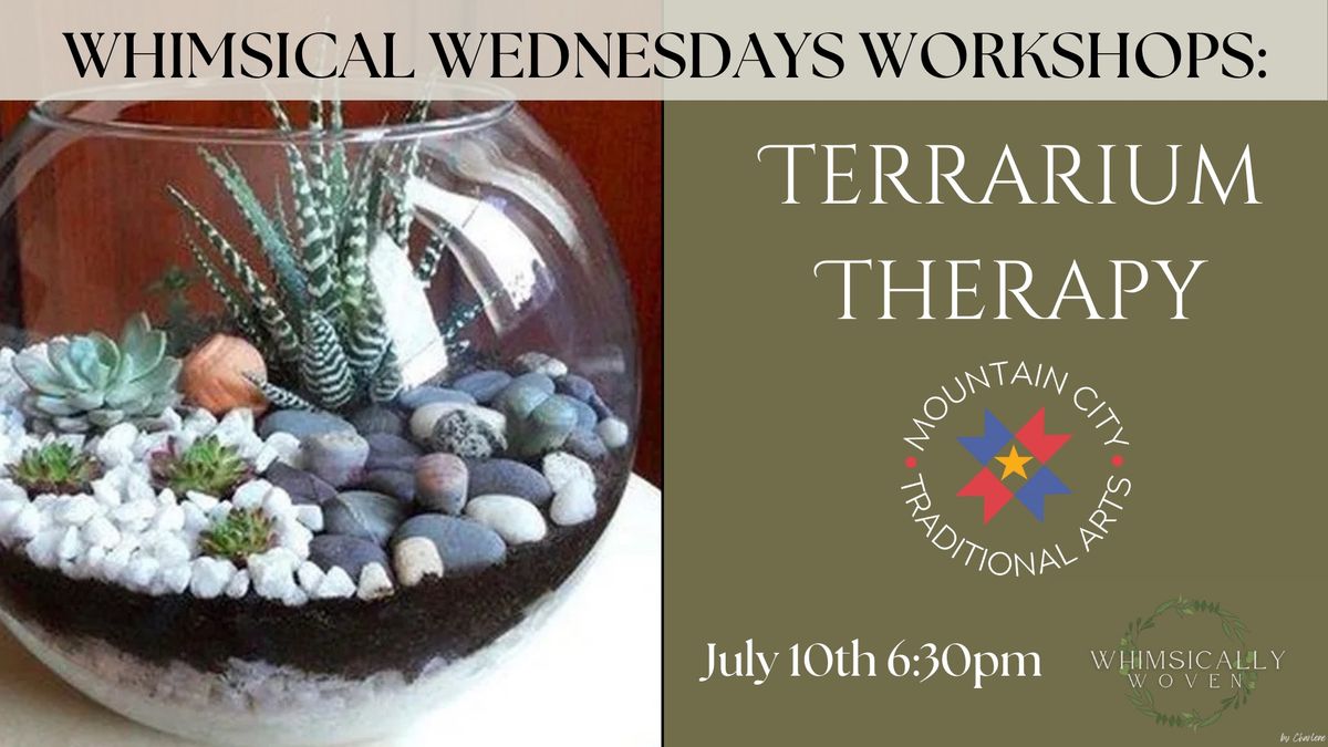 Whimsical Wednesdays Workshops: Terrarium Therapy