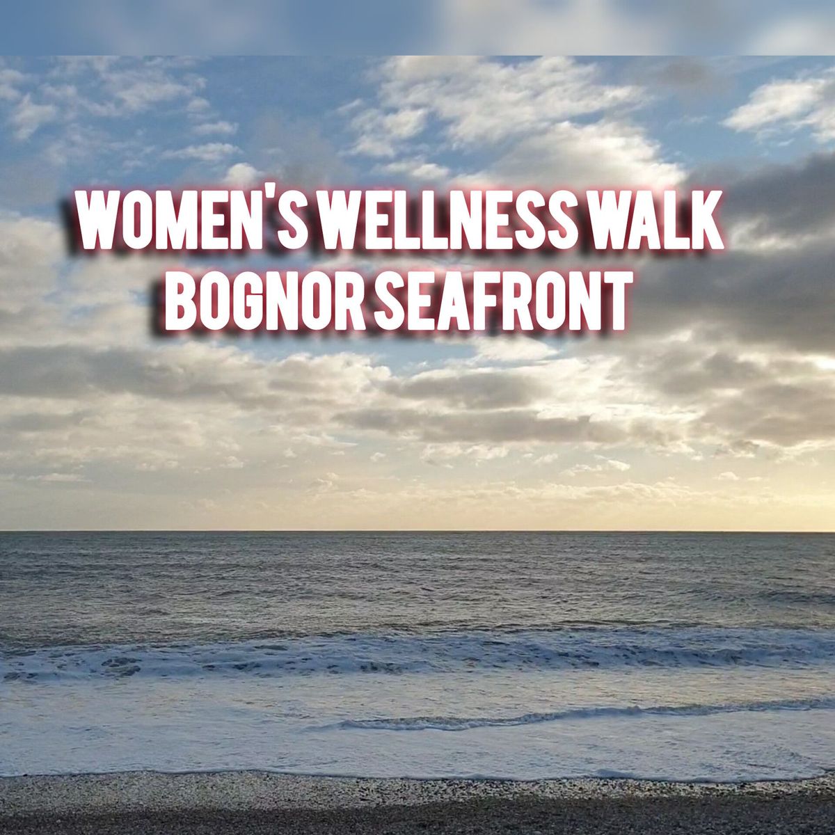 Women's Wellness Walk Bognor Seafront 