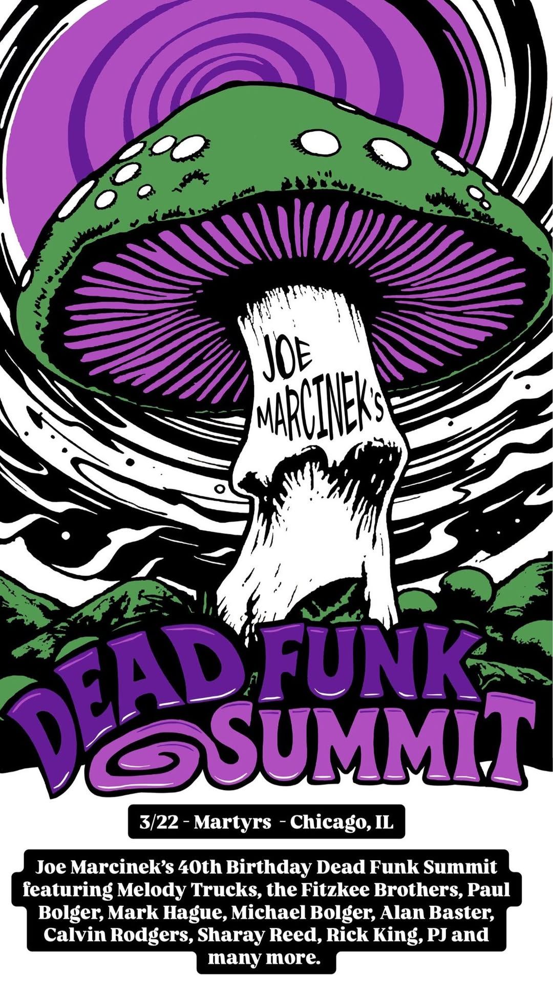 Joe Marcinek\u2019s 40th B Day Concert at Martyrs in Chicago Sat March 22 All Star Dead Funk Summit 