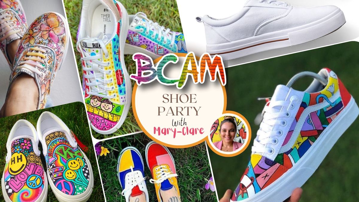 Shoe Party with Mary-Clare by BCAM. Level 1 paint play and decorate. Wear your identity! 