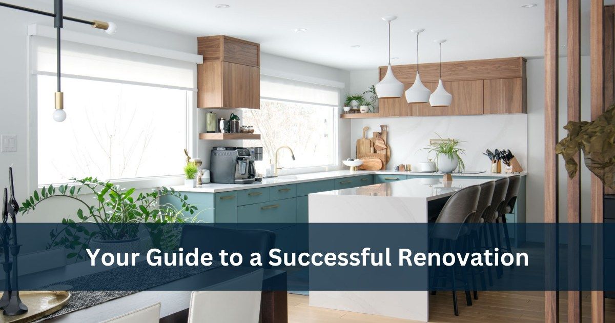 Your Guide to a Successful Renovation