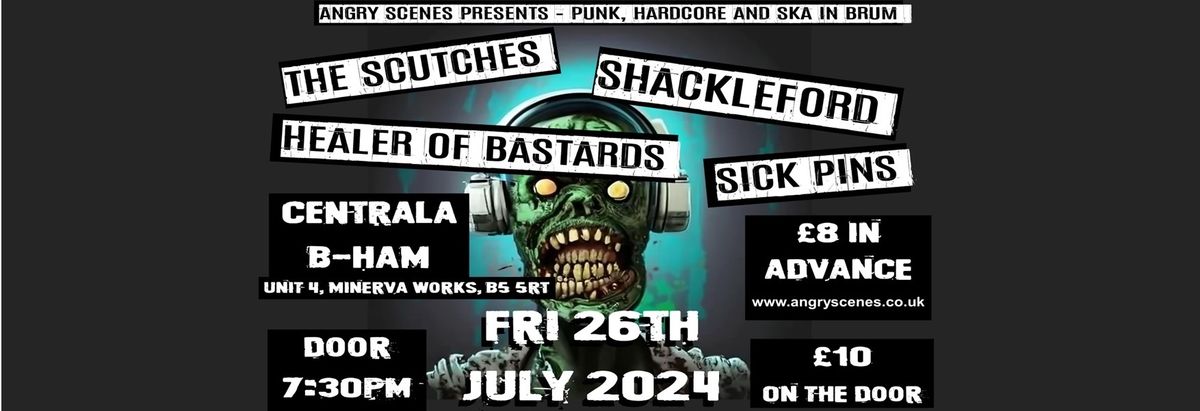 The Scutches, Shackleford, Healer of Bastards & Sick Pins - Fri 27th July at Centrala in Brum.