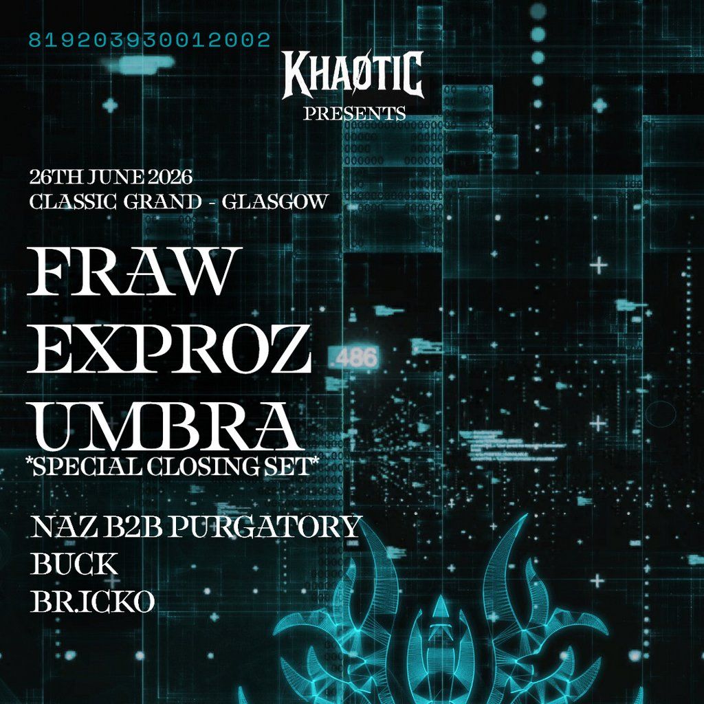 KHAOTIC presents: EXPROZ \/ FRAW \/ UMBRA & more