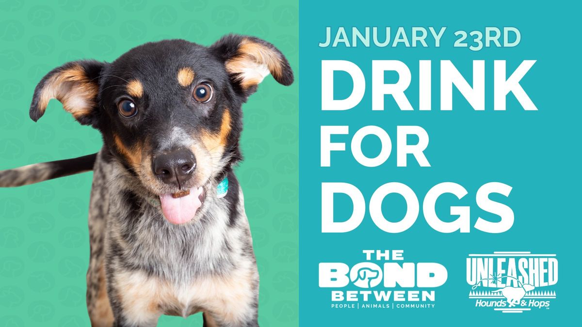 Drink For Dogs Night @ Unleashed Hounds & Hops