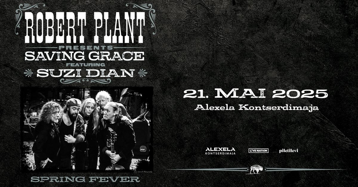 Robert Plant Presents Saving Grace featuring Suzi Dian (Alexela Kontserdimaja) V\u00c4LJA M\u00dc\u00dcDUD\/SOLD OUT