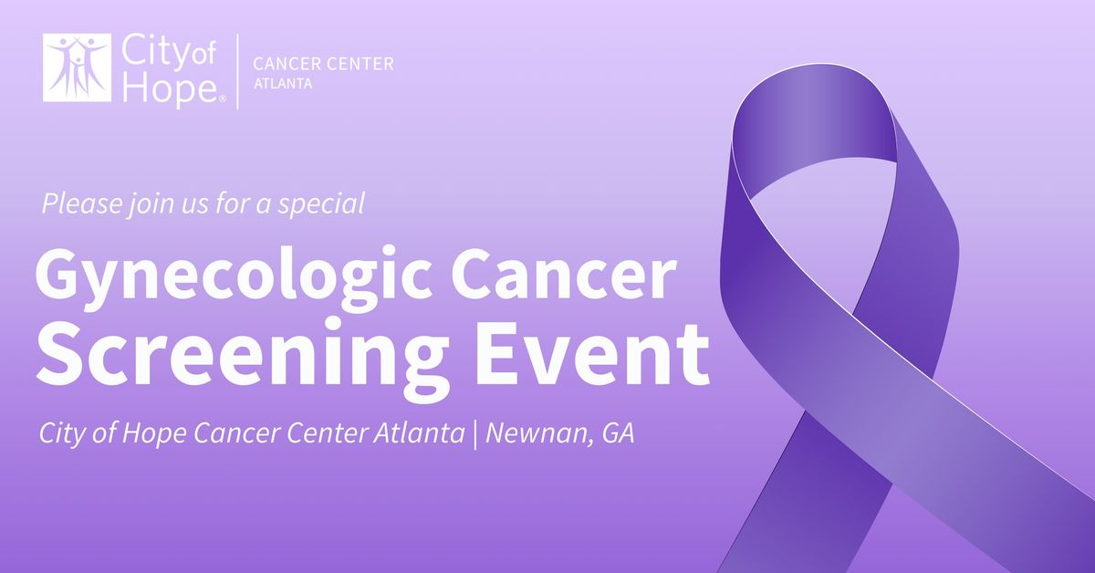 Gynecologic Cancer Screening at City of Hope Cancer Center Atlanta 