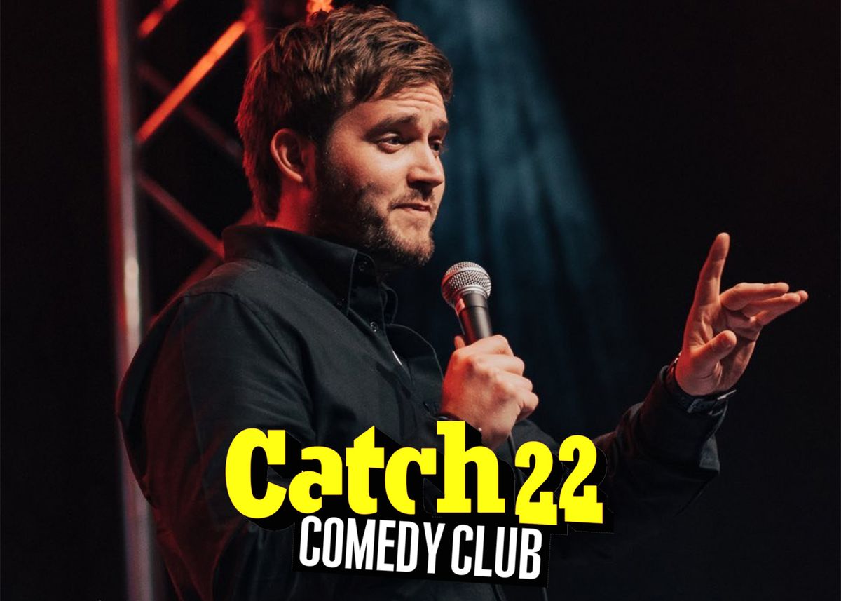 Catch 22 Comedy club with MC Danny Mcloughlin, Gavin Webster & Simon Wozniak