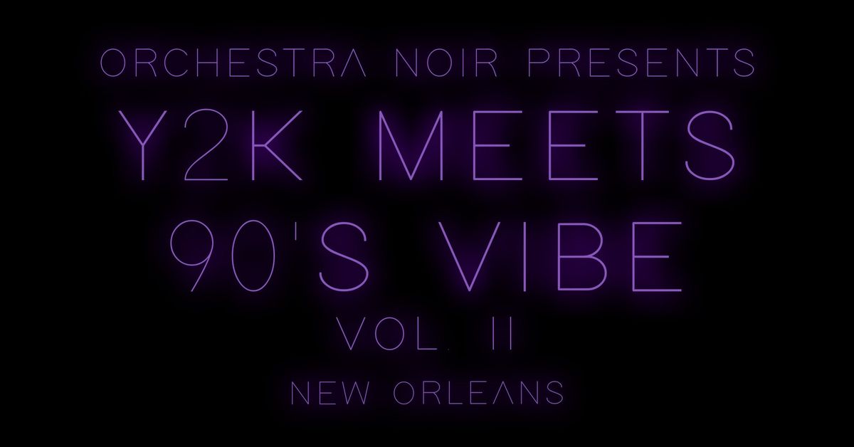 Y2K Meets 90s Vibe Vol. II New Orleans, Orpheum Theater New Orleans, 1