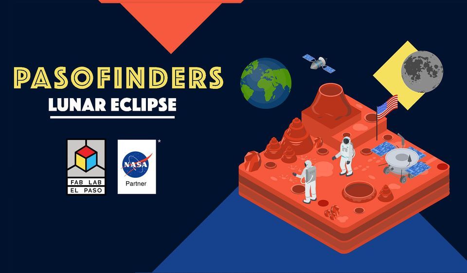 NASA PASOFinders - Total Lunar Eclipse, Fab Lab El Paso, 5 November 2022