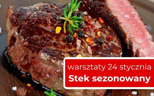 Warsztaty kulinarne - Stek sezonowany