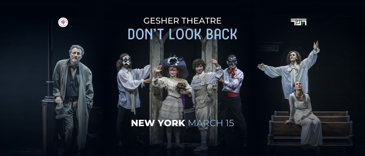 NEW YORK: Gesher Theater "Don't Look Back"