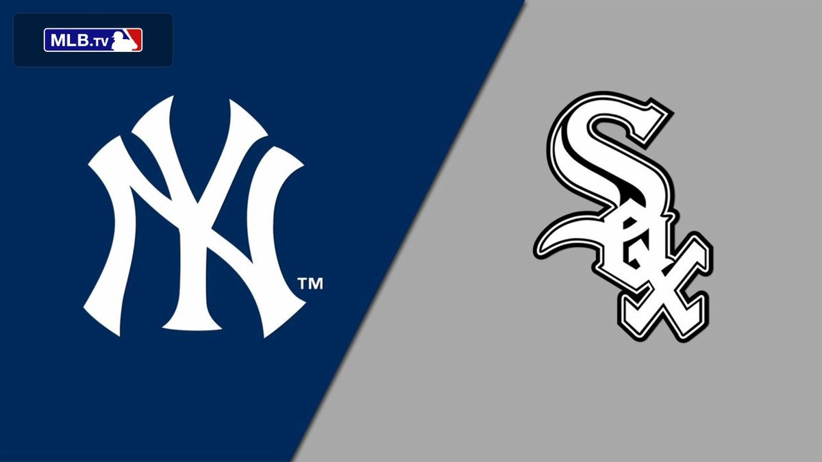 Chicago White Sox at New York Yankees