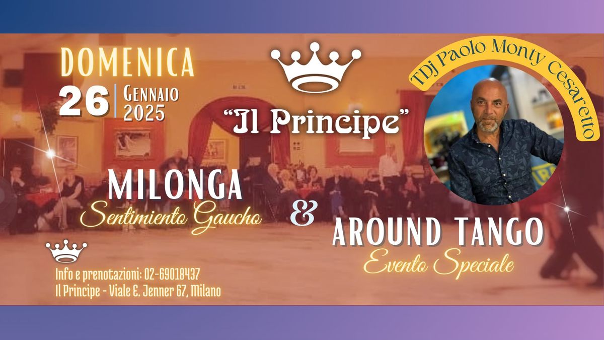 Il Principe - Milonga Del Principe - Evento Speciale Around Tango- Tdj Paolo Monty Cesaretto