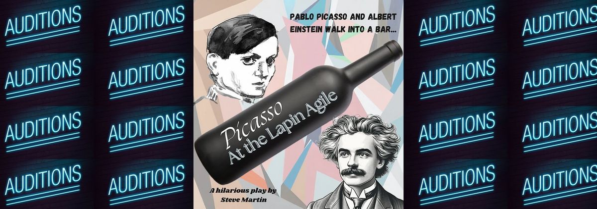 Auditions: Picasso at the Lapin Agile