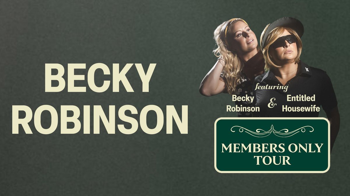 Becky Robinson | Members Only Tour