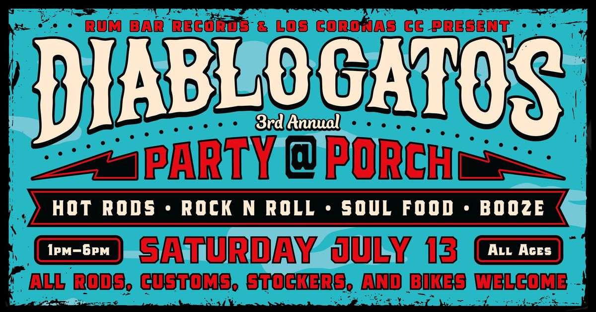 3rd Annual DIABLOGATO'S Party at the Porch