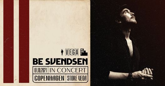 Be Svendsen - VEGA - Ny dato - Udsolgt