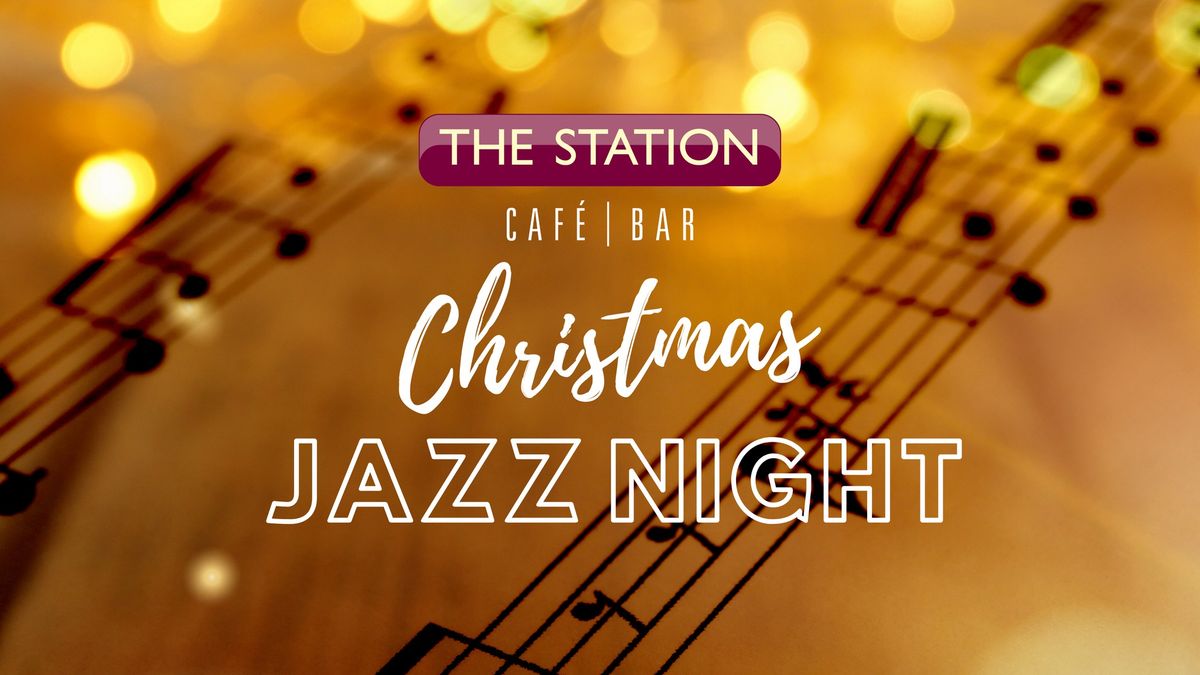 Christmas Jazz Night at The Station Cafe | Bar