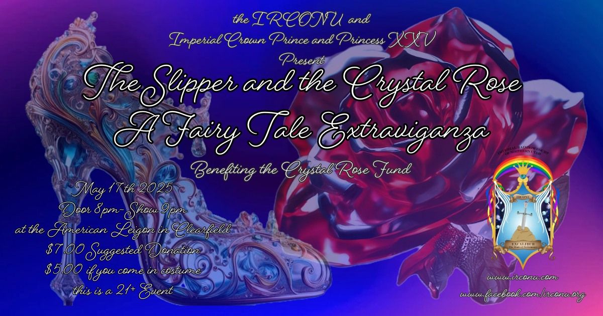 THE SLIPPER AND THE CRYSTAL ROSE A FAIRY TALE EXTRAVIGANZAA