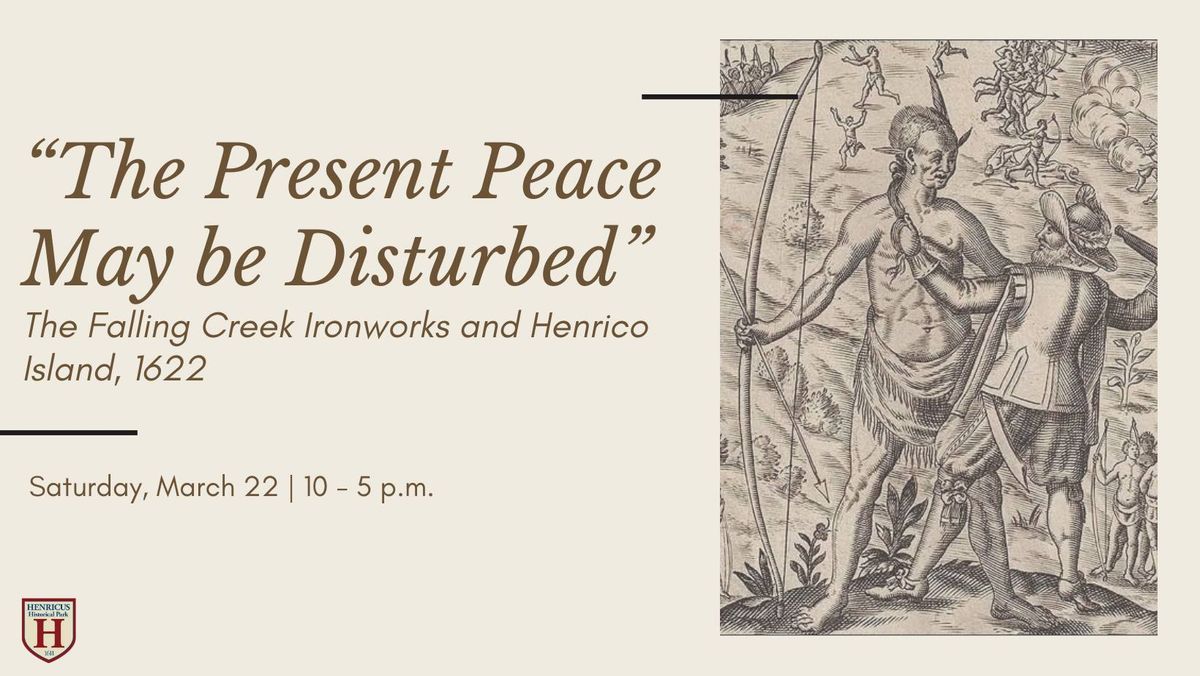 "The Present Peace May be Disturbed" The Falling Creek Ironworks and Henrico Island, 1622