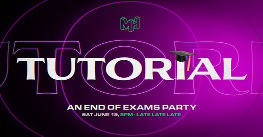 Tutorial ~ End Of Exams Party
