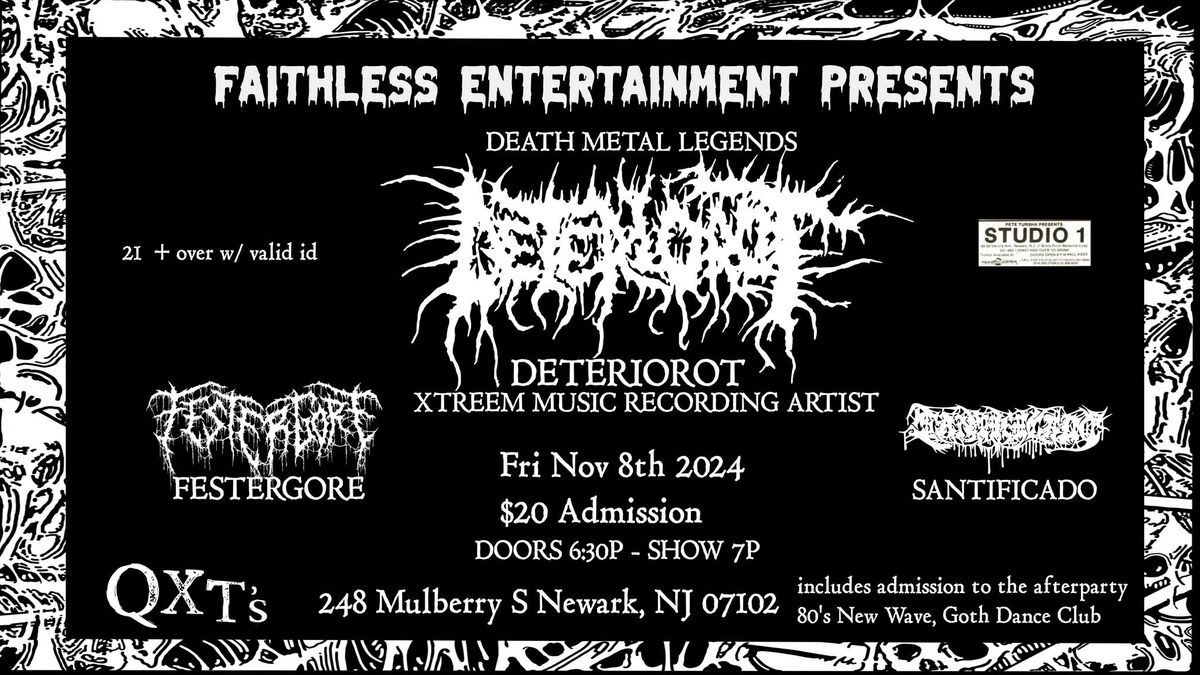 DETERIOROT + FESTERGORE + SANTIFICADO at QXT's Newark NJ