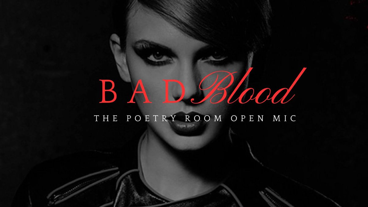 The Poetry Room Open Mic presents Bad Blood 