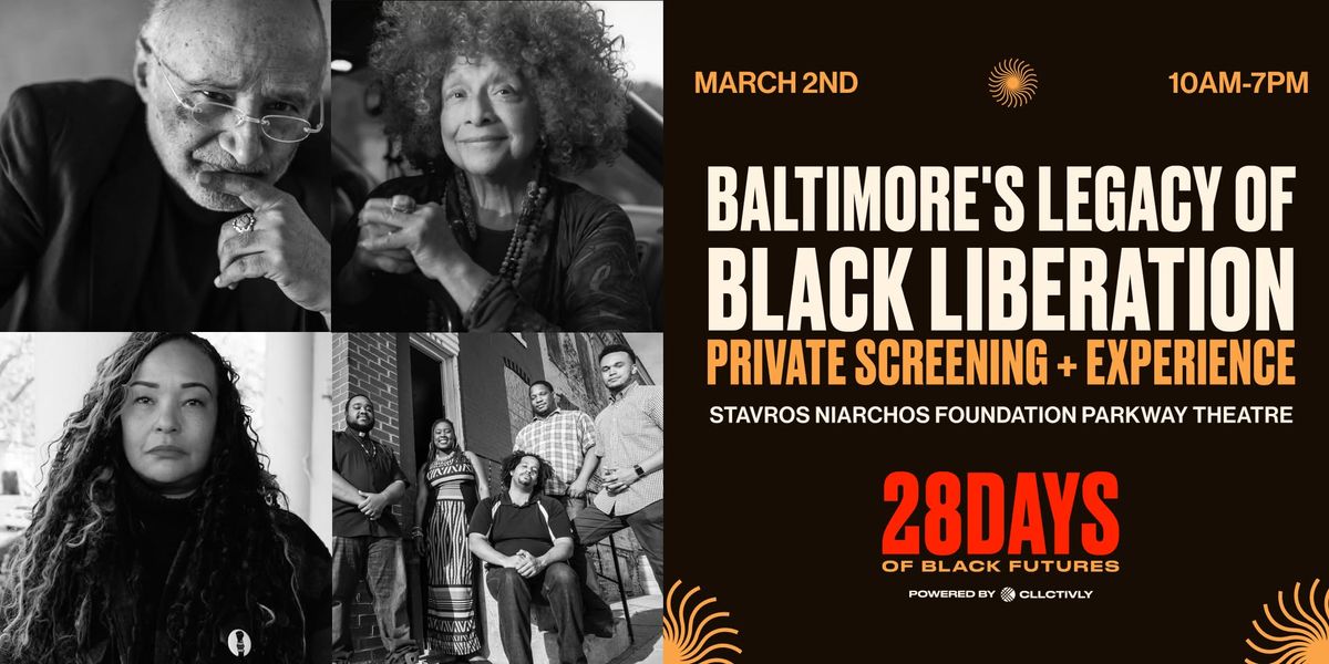 Baltimore\u2019s Legacy of Black Liberation: Private Screening and Experience