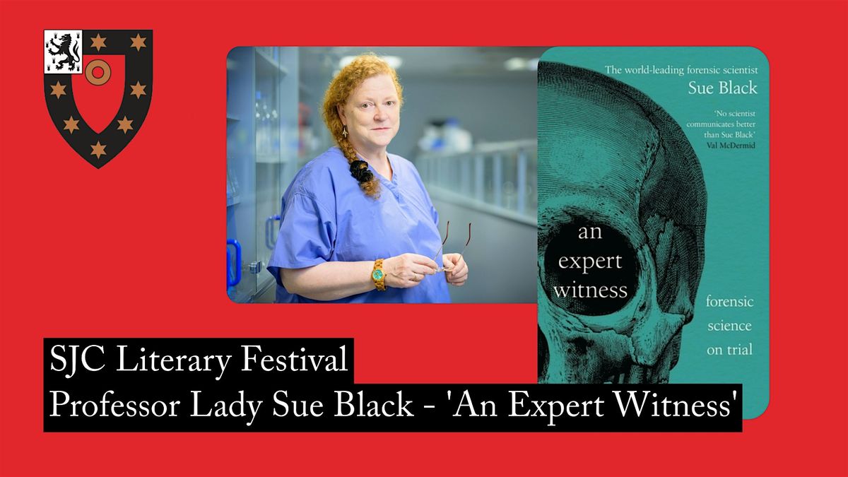SJC Literary Festival: Professor Lady Sue Black 'An Expert Witness'
