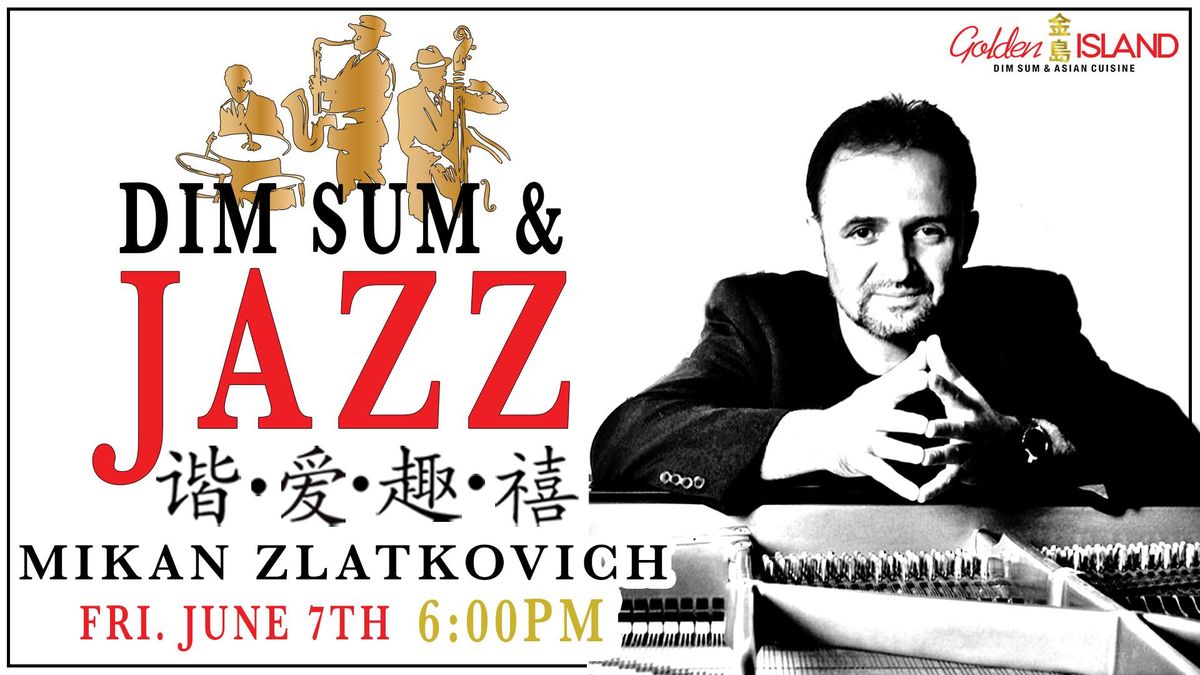 Golden Island Presents: Mikan Zlatkovich Quartet - Dim Sum & Jazz CLIX
