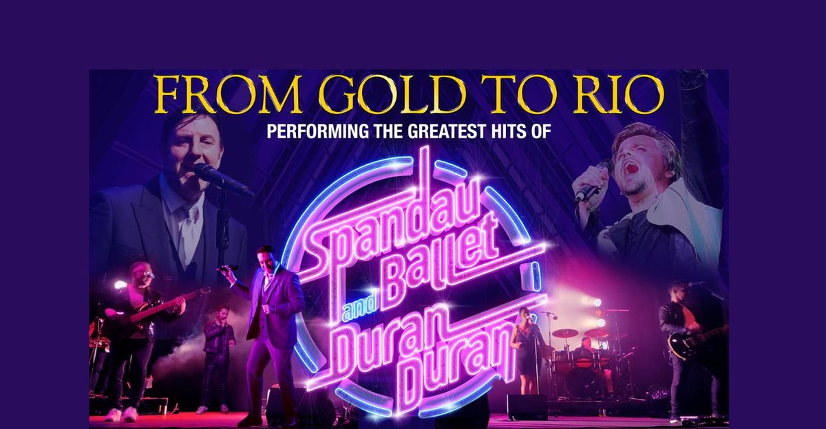 From Gold To Rio - The Greatest Hits of Spandau Ballet and Duran Duran