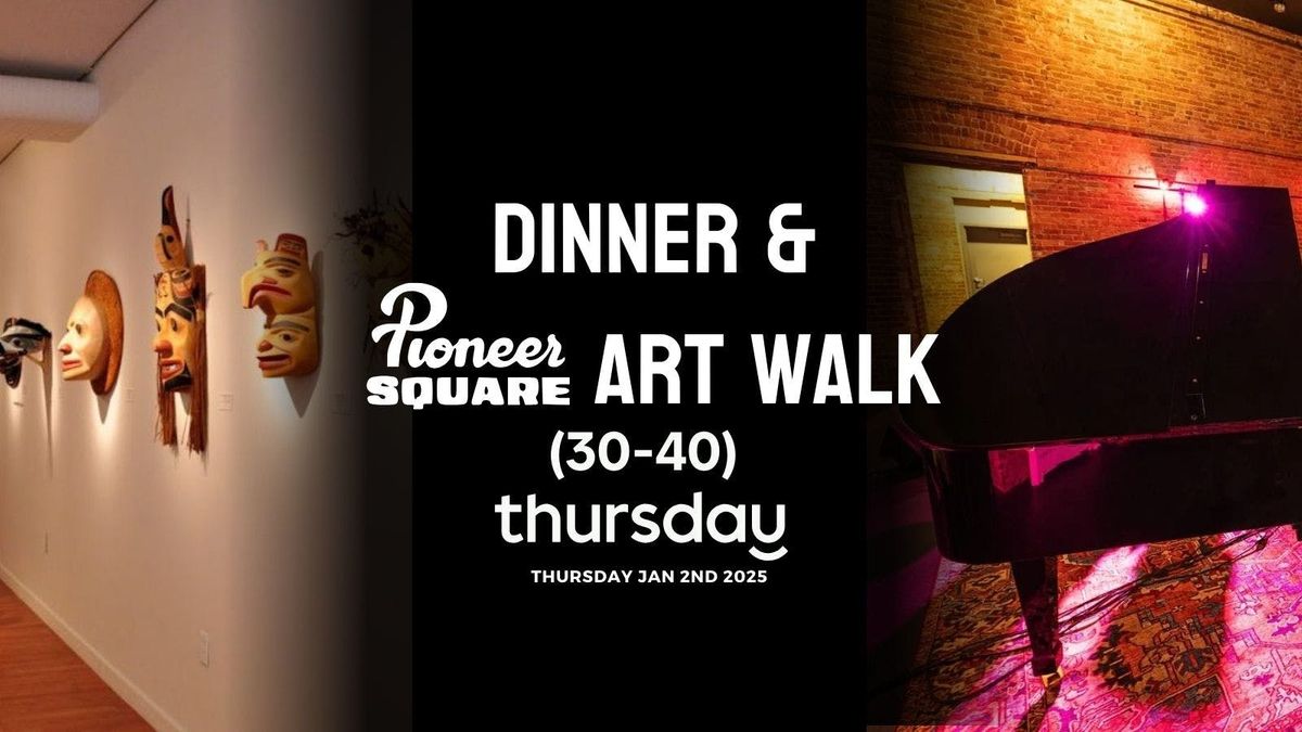 Thursday | Art Walk &amp; Dine (30-40) | Pioneer Square