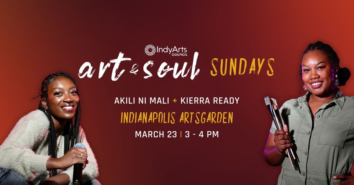 Art & Soul Sundays: Akili Ni Mali and Kierra Ready